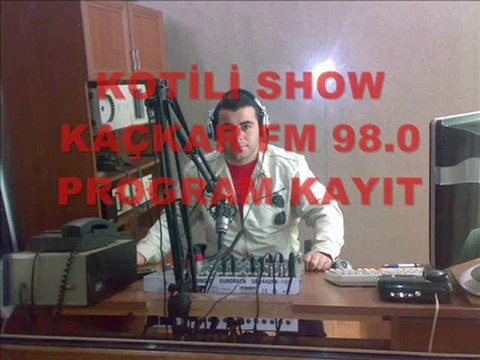 KOTİLİ SHOW KAÇKAR FM 98.0 RADYO KAYIT