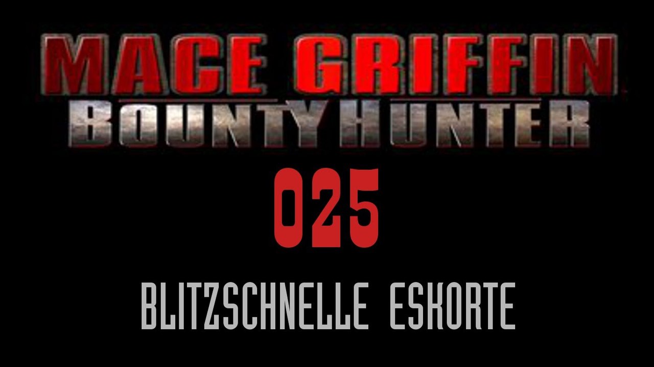 Let's Play Mace Griffin: Bounty Hunter - #025 - Blitzschnelle Eskorte