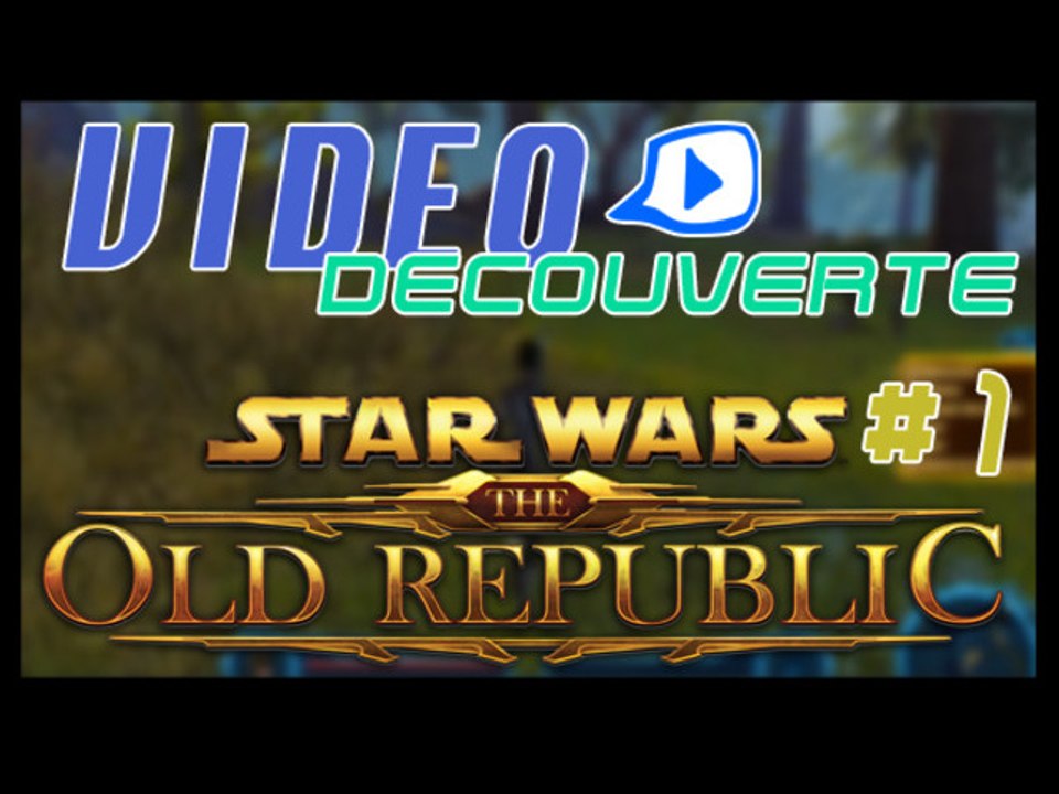 Vidéo découverte - PC - Star Wars : The Old Republic - 01