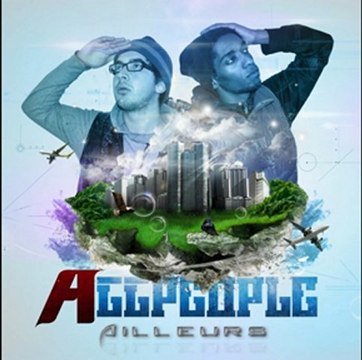 Allpeople - Ailleurs [1ér Extrait De La Net Tape Ailleurs ] Prod By (T-Tue Beatz)
