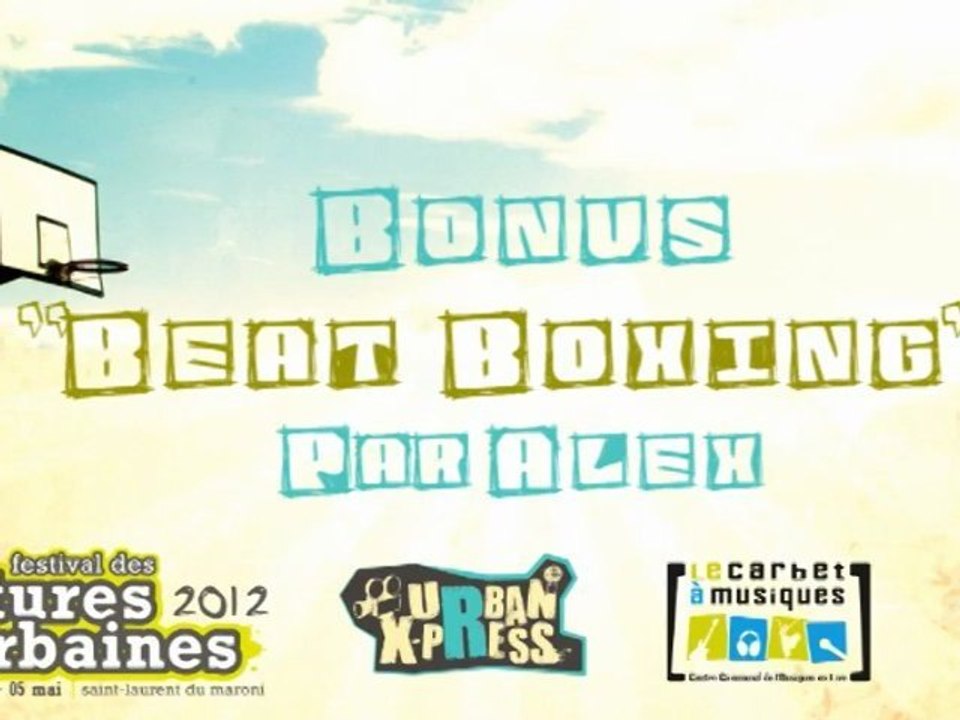 FCU2012//"Le beatboxing" par Alex