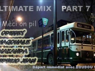 ULTIMATE MIX PART 7 - Mèci on pil ► By DOUDOU 973