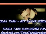 Tolga Tabu / Git Bahar Gözlüm