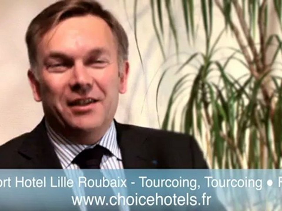 Comfort Hotel Lille Roubaix - Découvrez l'hôtel avec son directeur