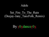 Adele - Set Fire To The Rain (Deejay-Jany TanzFolk Remix)