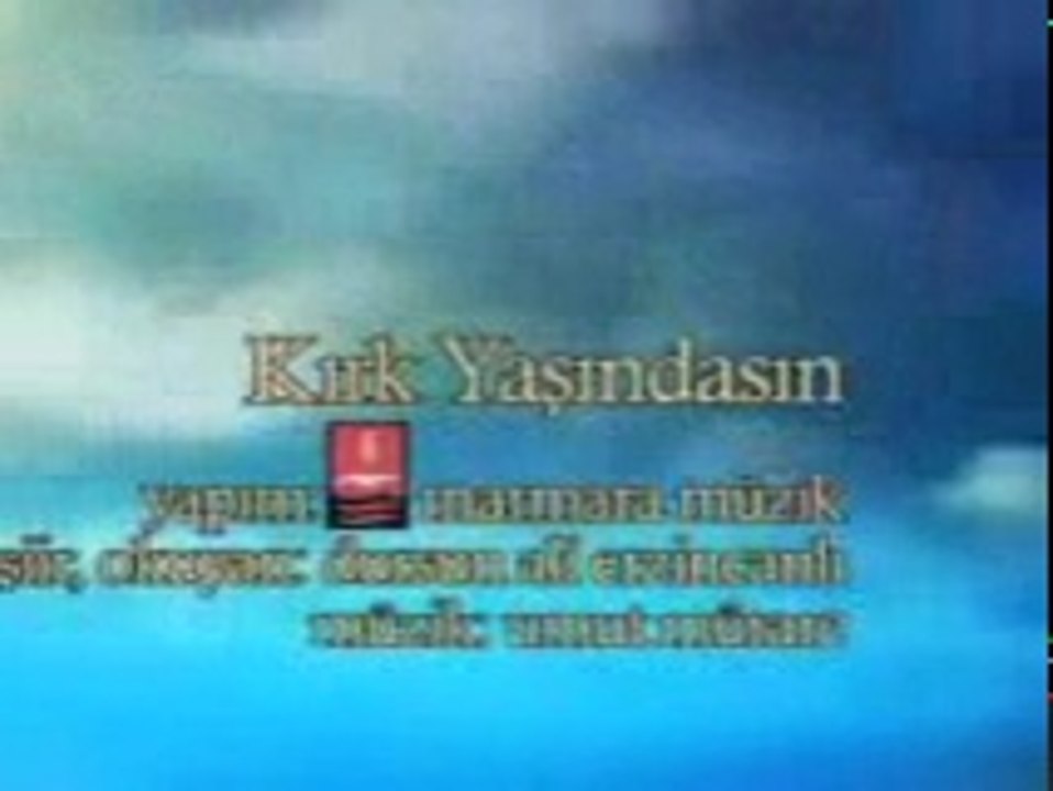 Dursun Ali Erzincanlı- Kırk yaşındasın