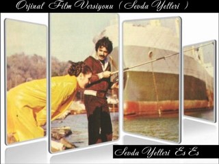 Orjinal Film Versiyonu ( Sevda Yelleri )