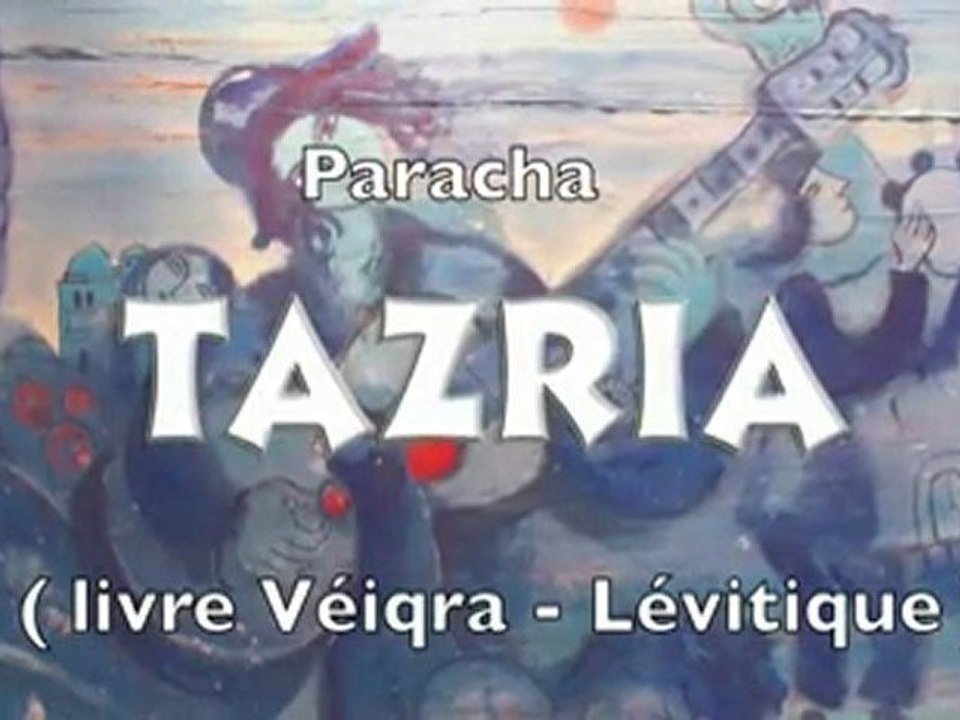 Tazria - en bref