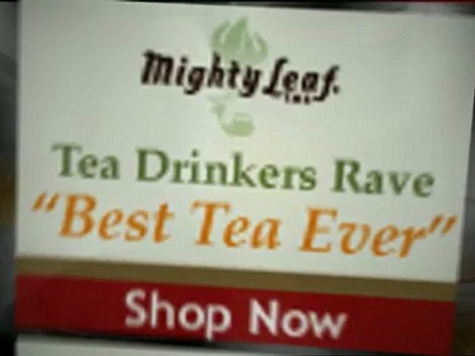 Mighty Leaf - Tea Drinkers Rave "Best Tea Ever" Shop Now