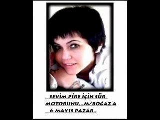 SEVİM PİRE İÇİN...6 MAYIS 2012.....(VİDEO)