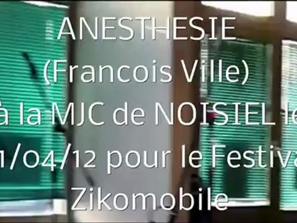 ANESTHESIE (Francois Ville) Live au Festival Zikomobile (MJC