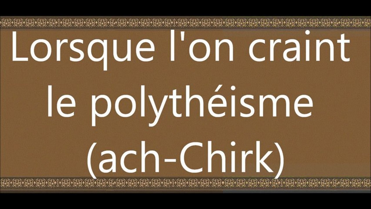 092 Lorsque l'on craint le polythéisme (ach-Chirk) vostfr by tiss38din