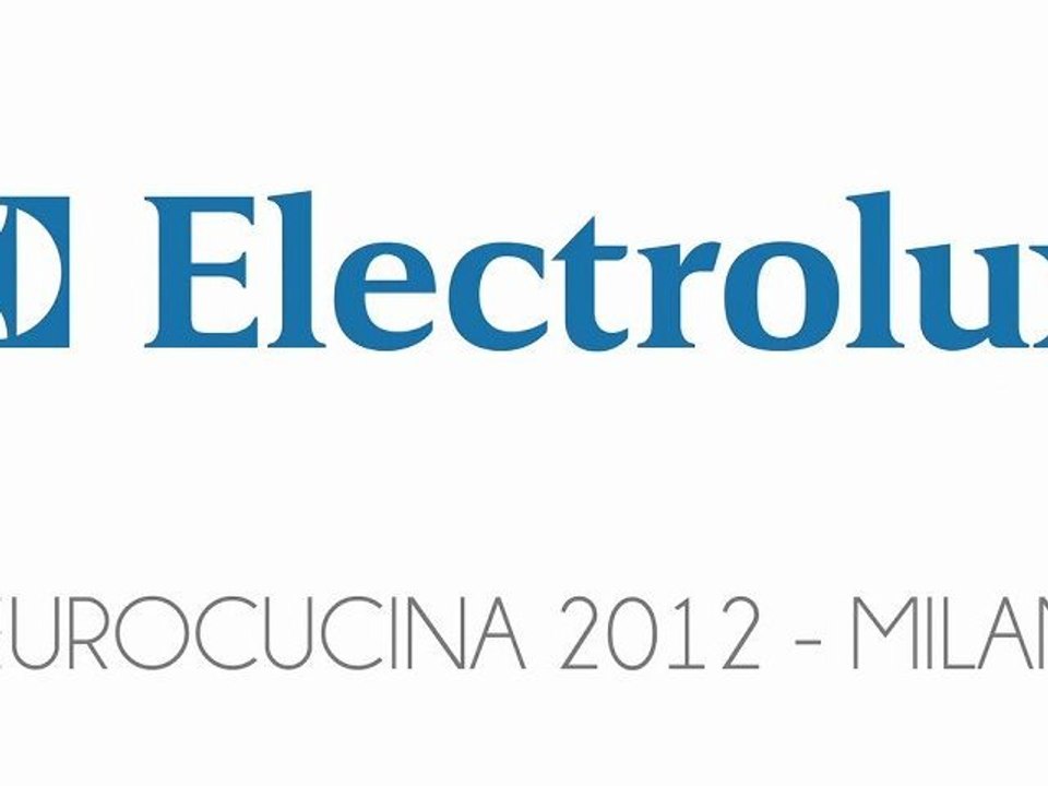 EUROCUCINA 2012 : Electrolux ou l'expertise professionnelle