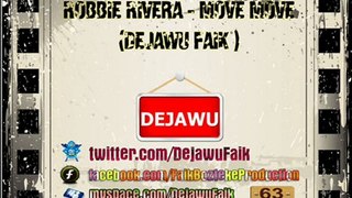 Robbie Rivera - Move Move  (DeJaWu Faik demo )