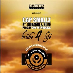 Cap Smallz - Brühe 4 Life (feat. Kubamo & Buze)
