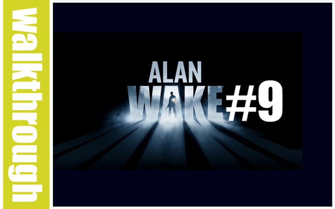 (WT) Alan Wake - Episode 9 (Xbox 360 HD)