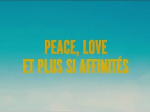 Peace, love et plus si affinités - Bande-Annonce [VF|HD]