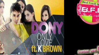 Dony ft. K Brown - Only love