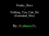 Freaky Boys - Nothing You Can Do (Extended Mix)