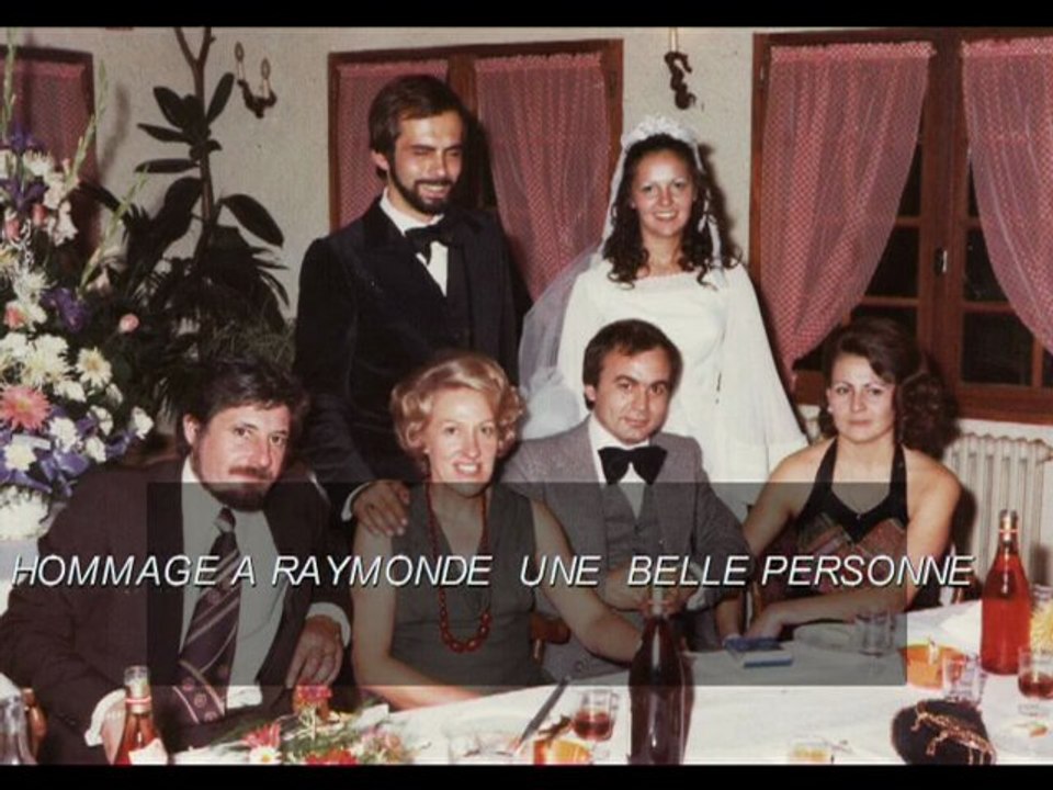 RAYMONDE ON T' AIME  TOUS AU DELA  DU TEMPS QUI PASSE