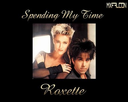 Spending My Time -Roxette-Legendado