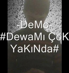 Demo [DewaMı ÇoK YaKında] ßu Çocuq işi biliyor