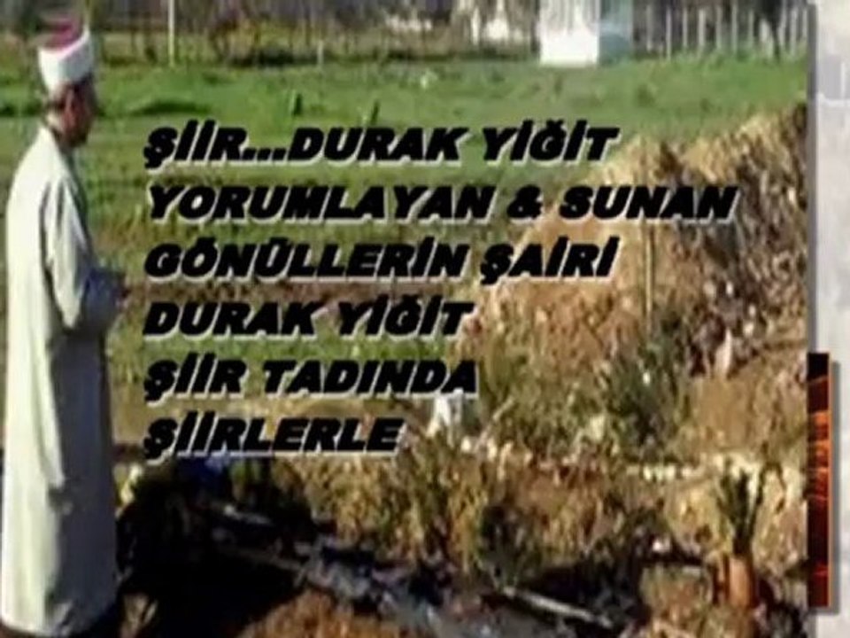 KARA TOPRAK...DURAK YİĞİT VİDEOSU-