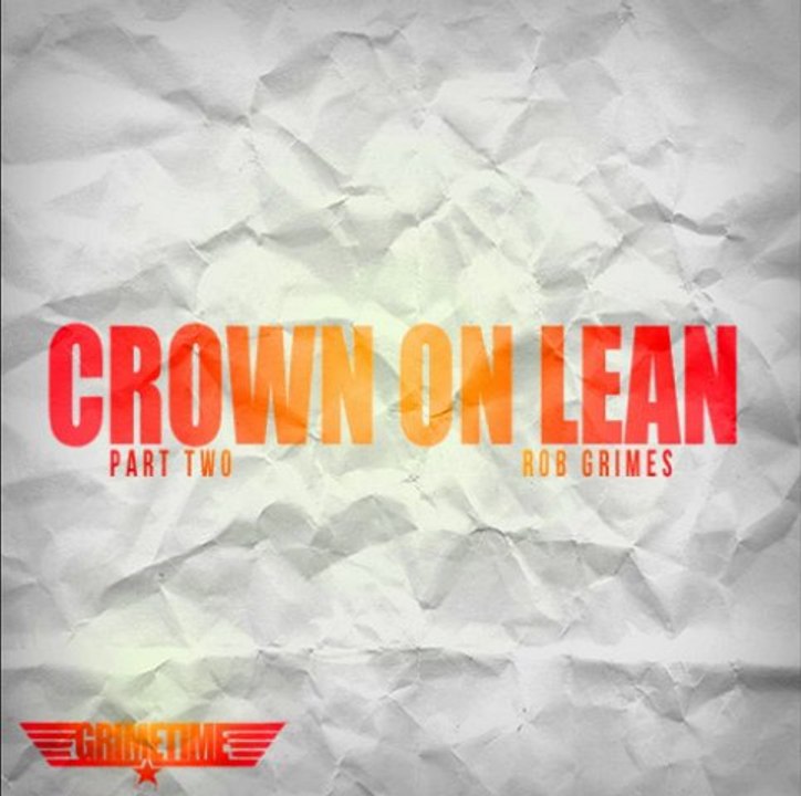 ROB GRIMES - CROWN ON LEAN PT.2 PROD BY YOUNG JERZ