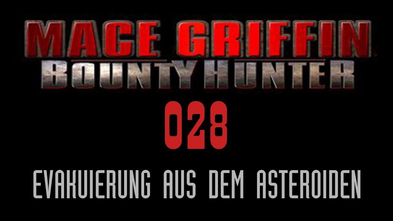 Let's Play Mace Griffin: Bounty Hunter - #028 - Evakuierung aus dem Asteroiden