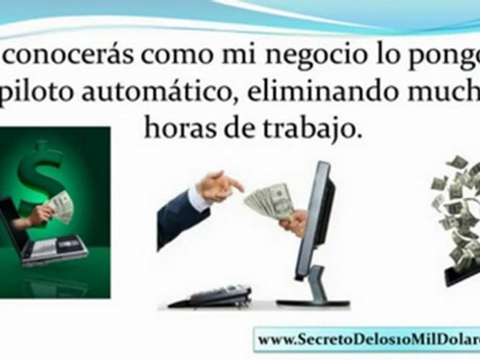 EL SECRETO DE LOS 10,000 DOLARES EN INTERNET - TU PROPIO NEGOCIO DESDE CASA