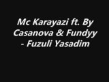 Mc Karayazi aka Ucube Ft. By Casanova & Fundyy - Fuzuli Yasadim - seslizeliş