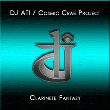 DJ ATI [Cosmic Crab Project] - Clarinete Fantasy