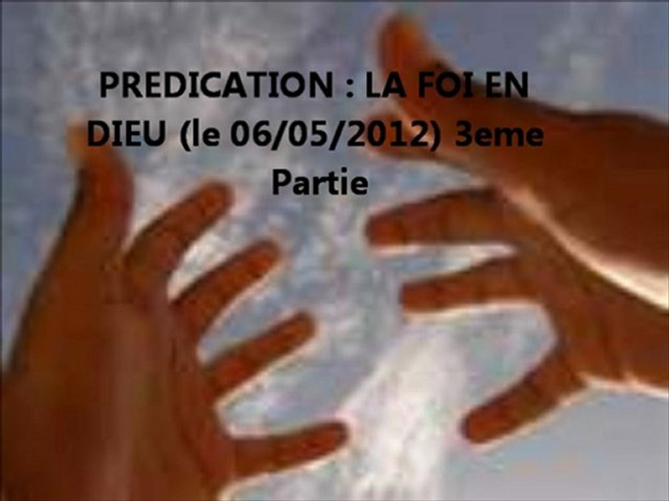 Prédication La foi en Dieu partie3 Vidéo Dailymotion