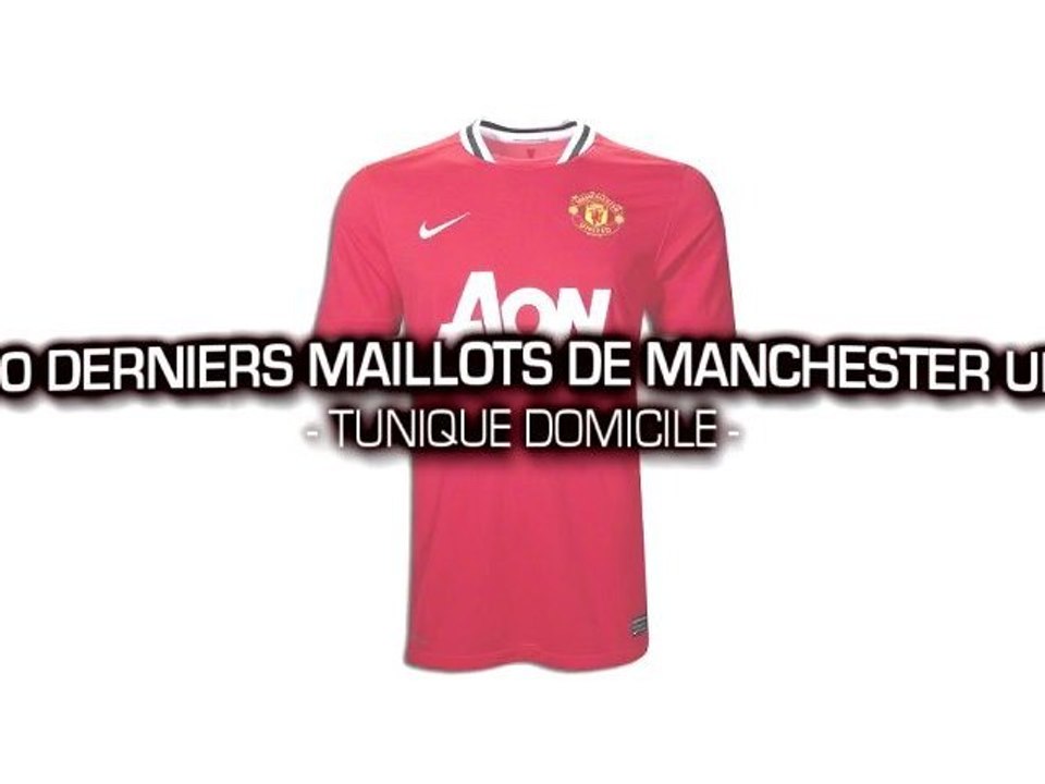 Les 10 derniers maillots de Manchester United