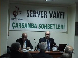 SERVER VAKFI ÇARŞAMBA SOHBETLERİ - PROF. DR. NUMAN KURTULMUŞ