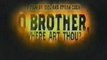 Oh Brother Where Art Thou?