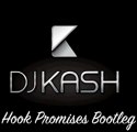 DJ KASH - Hook Promises Bootleg