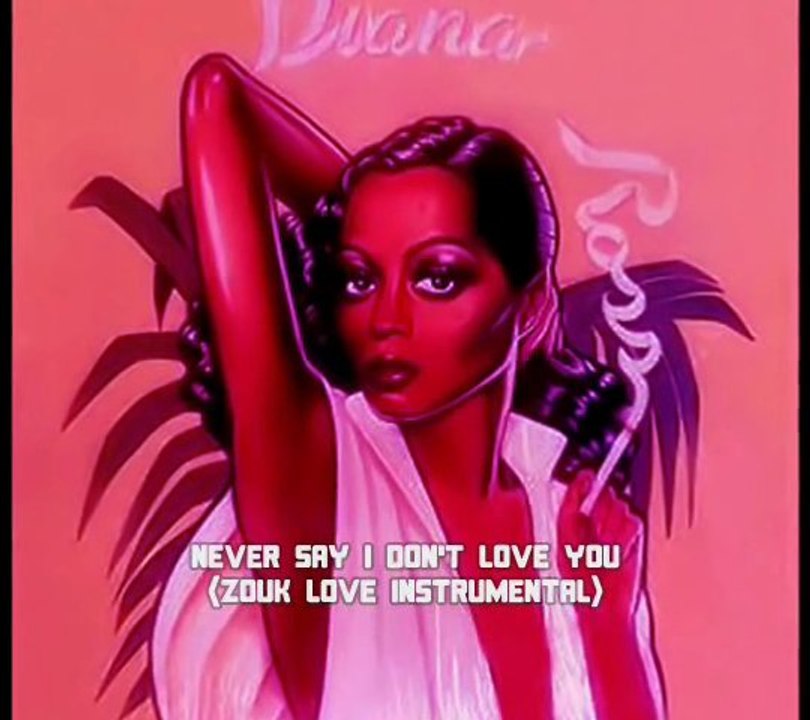 Never Say I Don't Love You (Zouk Love Instrumental)