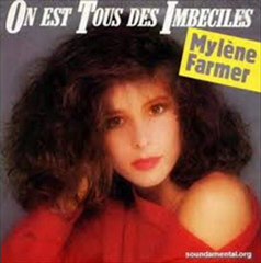 Mylene Farmer - On est tous des imbeciles