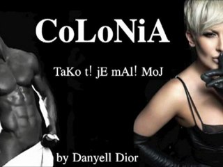 COLONIA Tako ti je mali moj 2012
