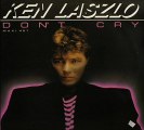 Ken Laszlo - Don't Cry (ReMix)