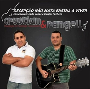 Crystian & Rangell - Decepção não mata ensina a viver