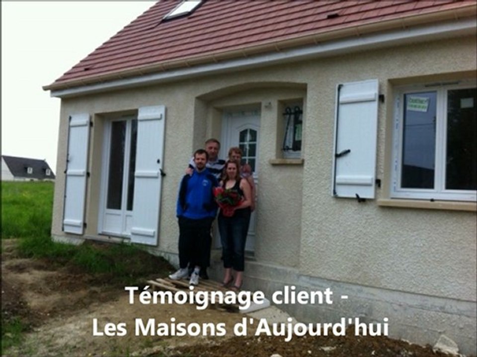 Avis client - Les Maisons d'Aujourd'hui - Constructeur de maison
