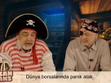 Dünya Borsalarında Panik Atak (Korsan Finans 1. Bölüm / 14.05.2012)