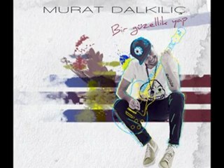 Murat Dalkılıç - Canına Yandığım | Yeni - 2012