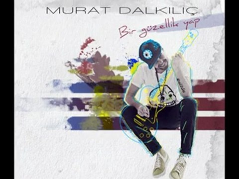 Murat Dalkılıç - Canına Yandığım | Yeni - 2012