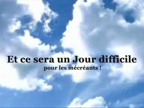 « Et ce sera un Jour difficile pour les mécréants ! »