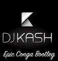 DJ KASH - Epic Conga Bootleg
