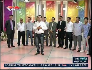 VADİ TV TEMEL KAYA YAYLA YOLLARI 13-05-23012--8(SON)