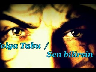 Tolga Tabu / Sen bilirsin